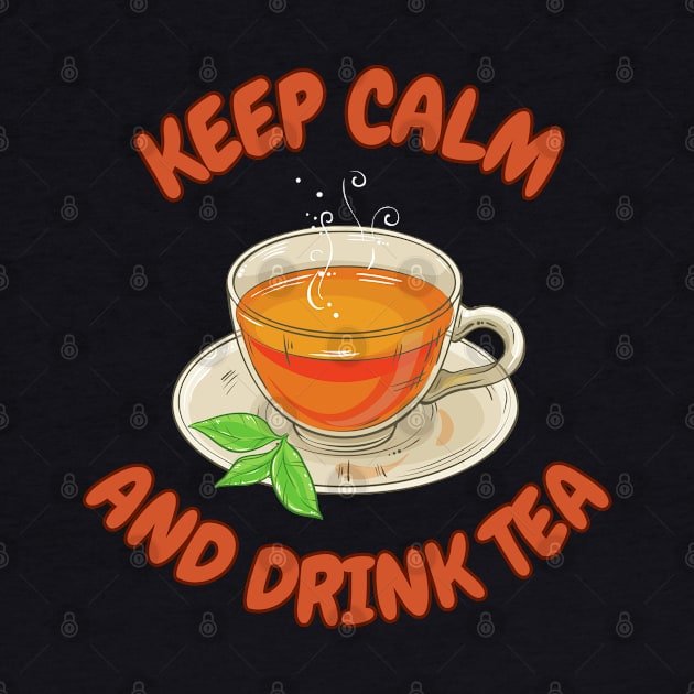 Keep calm and drink Green tea by The Inspiration Nexus